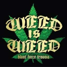 Weed Is Weed - Blunt Force Trauma in the group CD / Rock at Bengans Skivbutik AB (1151573)