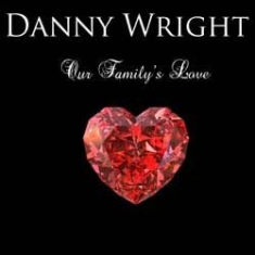 Wright Danny - Our Family's Love in the group CD / Elektroniskt at Bengans Skivbutik AB (1151577)