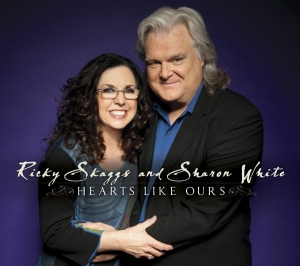 Skaggs Ricky And Sharon White - Hearts Like Ours