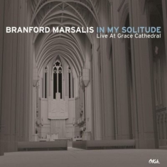 Branford Marsalis - In My Solitude: Live In Concert At Grace Cathedral