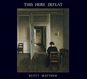 Matthew Scott - This Here Defeat (Inkl.Cd)
