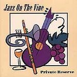 Jazz On The Vine - Private Reserve in the group CD / Elektroniskt at Bengans Skivbutik AB (1176438)