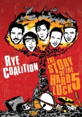 Rye Coalition - Story Of The Hard Luck 5