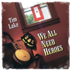 Lake Tim - We All Need Heroes