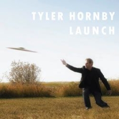 Hornby Tyler - Launch in the group CD / Jazz/Blues at Bengans Skivbutik AB (1176603)