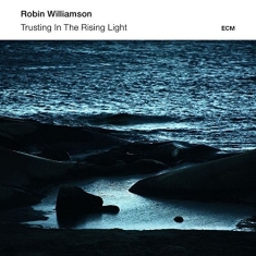 Robin Williamson W/Mat Maneri Ches - Trusting In The Rising Light