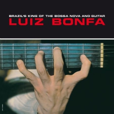 Bonfa Luiz - Brazil's King Of The Bossa Nova And
