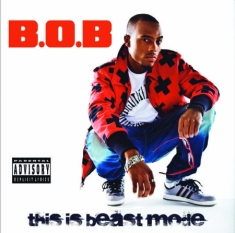 B.O.B - This Is Beast Mode