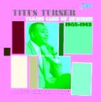 Turner Titus - Taking Care Of Business 1955 - 62 in the group CD / Pop at Bengans Skivbutik AB (1185458)