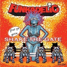 Funkadelic - First Ya Gotta Shake The Gate in the group CD / RNB, Disco & Soul at Bengans Skivbutik AB (1185904)