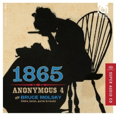 Anonymous 4 - 1865 Songs Of Hope And Home