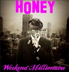 Honey - Weekend Millionaire
