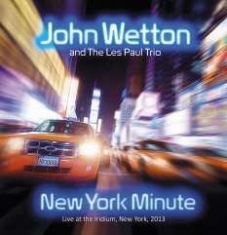 Wetton John And The Les Paul Trio - New York Minute - Live in the group CD / Rock at Bengans Skivbutik AB (1191559)
