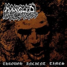 Mangled - Through Ancient Times (2 Cd)