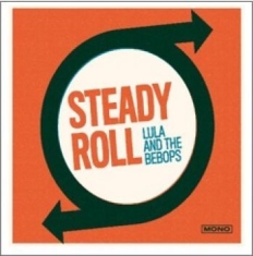 Lula And The Bebops - Steady Roll