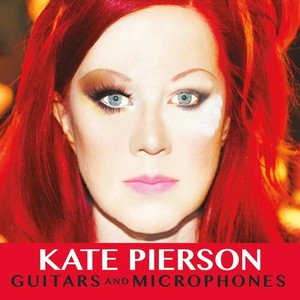 Pierson Kate - Guitars And Microphones