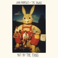 Andrews John And The Yawns - Bit By The Fang