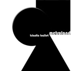 Metroland - Triadic Ballet (Limited 3 Cd)