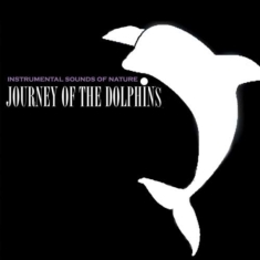 Instrumental Sounds Of Nature - Journey Of The Dolphins