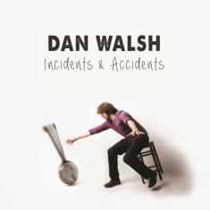 Walsh Dan - Incidents & Accidents