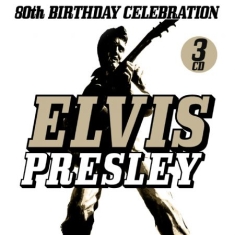 Presley Elvis - 80Th Birthday Celebration