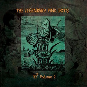 Legendary Pink Dots - Ten To The Power Of Nine Vol. 2 (Li