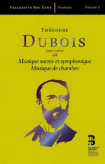 Dubois Théodore - Musique Sacrée Et Symphonique