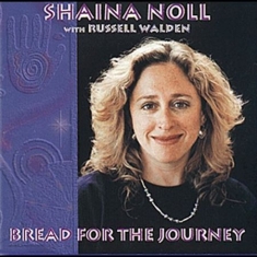 Noll Shaina - Bread For The Journey