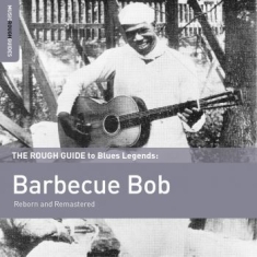 Barbecue Bob - Rough Guide To Barbecue Bob (Reborn