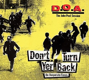 D.O.A. - Don't Turn Yer Back (On Desperate T