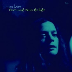 Baird Meg - Don't Weigh Down The Light