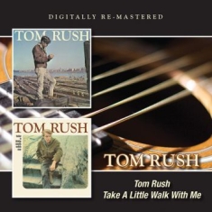 Rush Tom - Tom Rush/Take A Little Walk With Me