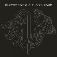 Wovenhand - Silver Sash in the group Labels / Woah Dad /  at Bengans Skivbutik AB (1475384)
