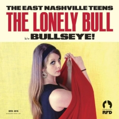 East Nashville Teens The - The Lonely Bull / Bullseye! (Gold V