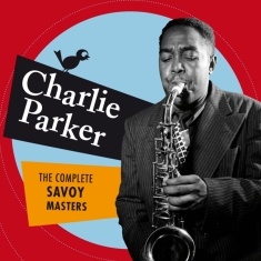 Charlie Parker - Complete Savoy Masters