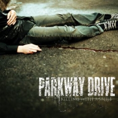 Parkway Drive - Killing With A Smile (Reissue)