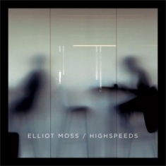 Moss Elliot - Highspeeds (Inkl.Cd)