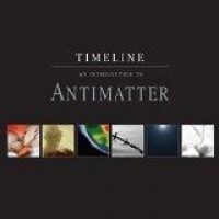 Antimatter - Timeline - An Introduction To Antim