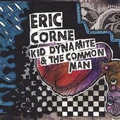 Corne Eric - Kid Dynamite & The Common Man in the group CD / Pop-Rock at Bengans Skivbutik AB (1539745)