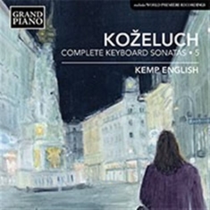 Kozeluch Leopold - Complete Keyboard Sonatas, Vol. 5
