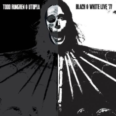Rundgren Todd & Uropia - Black & White '77