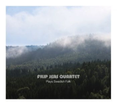 Filip Jers Quartet - Filip Jers Quartet Plays Swedish Fo