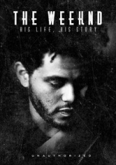 Weeknd - Weeknd: His Life His Story in the group OTHER / Music-DVD & Bluray at Bengans Skivbutik AB (1554356)