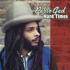 Gad Pablo - Hard Times:Best Of