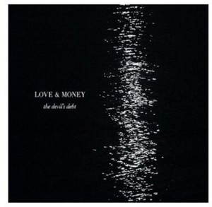Love And Money - The Devil's Debt