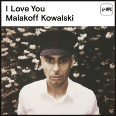 Kowalski Malakoff - I Love You