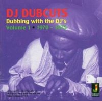 DJ DUB CUTS - DUBBING WITH THE DJS VOL 1