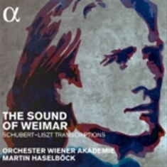 Liszt / Schubert - The Sound Of Weimar