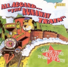 V/A - All Aboard The Runaway Train - Classic Tunes & Tales To Grow Up With