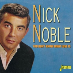 Noble Nick - You Don't Know What Love Is